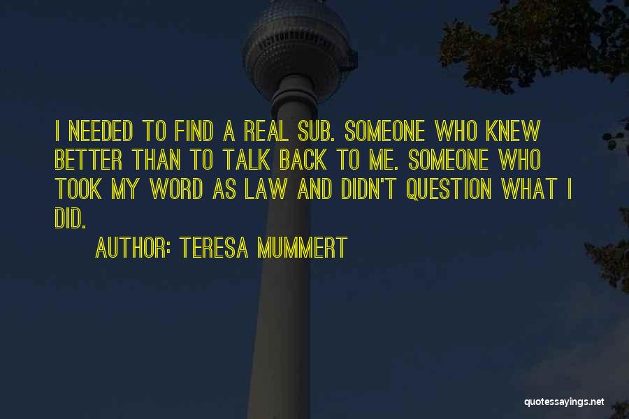 Find Someone Better Quotes By Teresa Mummert