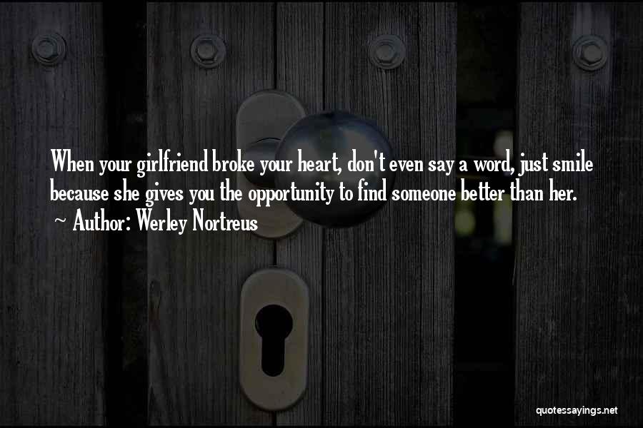 Find Someone Better Quotes By Werley Nortreus