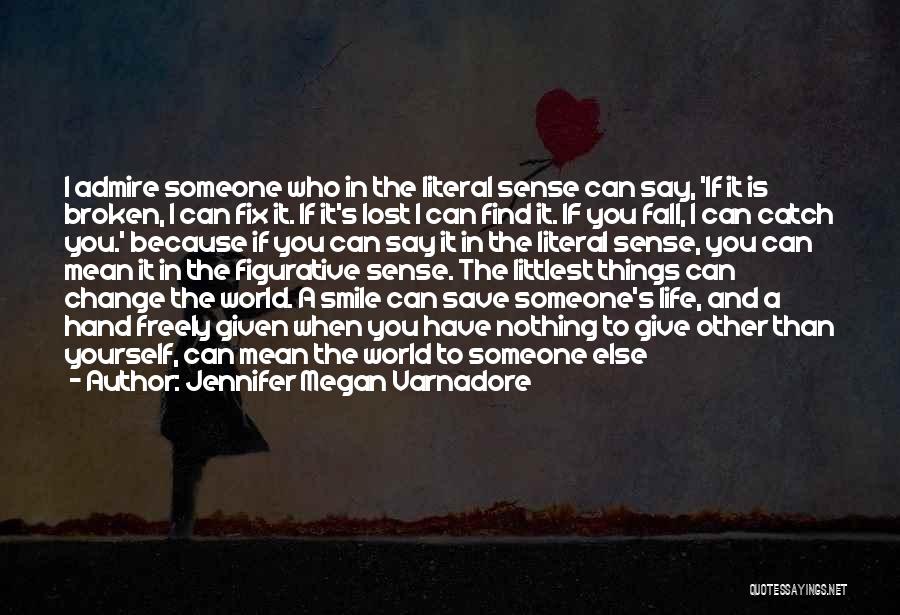 Find Someone In Life Quotes By Jennifer Megan Varnadore