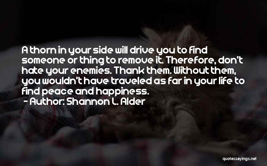 Find Someone In Life Quotes By Shannon L. Alder