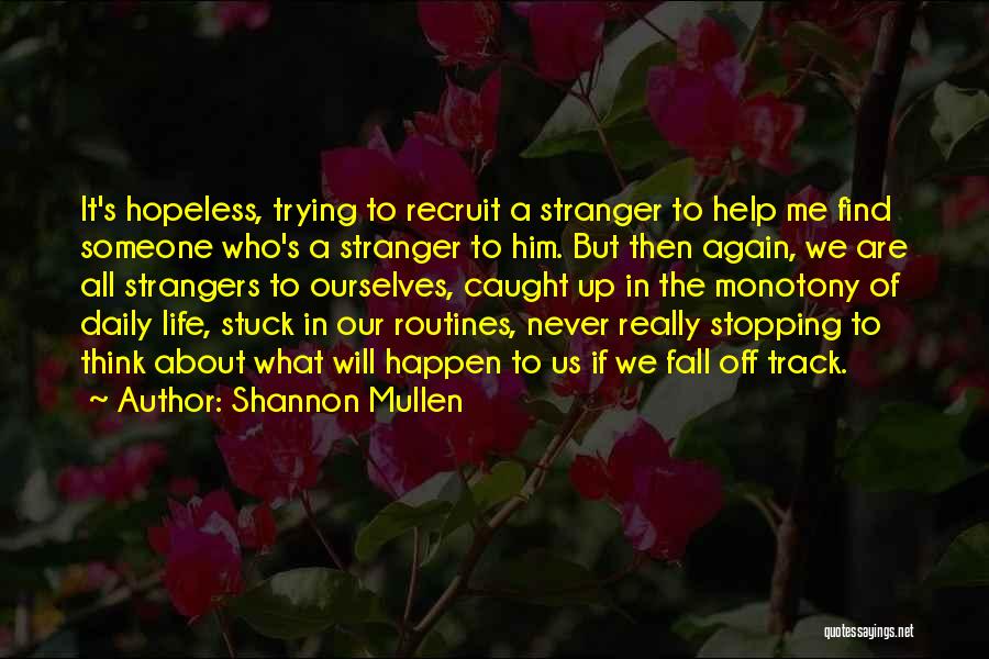 Find Someone In Life Quotes By Shannon Mullen