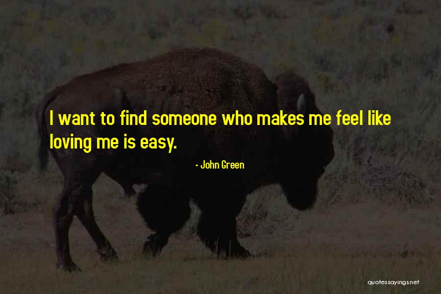 Find Someone Like Me Quotes By John Green Find Someone Like Me Quotes By John Green