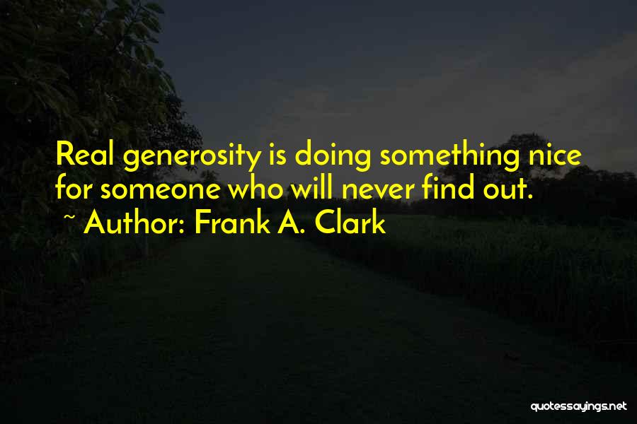 Find Someone Real Quotes By Frank A. Clark