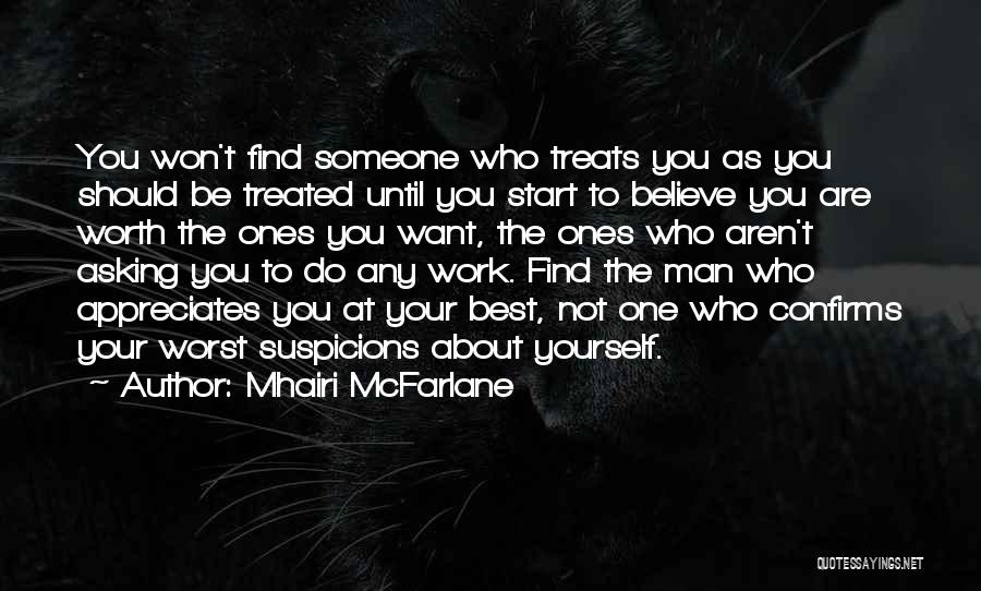 Find Someone That Appreciates You Quotes By Mhairi McFarlane