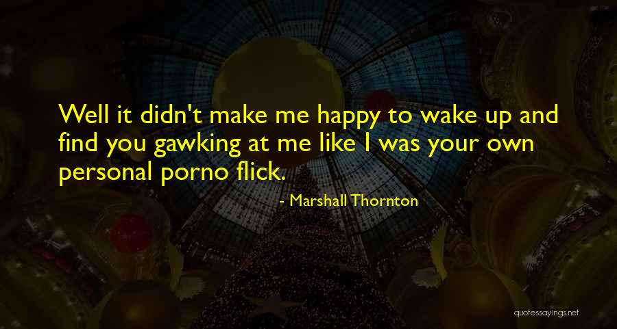 Find Someone To Make You Happy Quotes By Marshall Thornton Find Someone To Make You Happy Quotes By Marshall Thornton