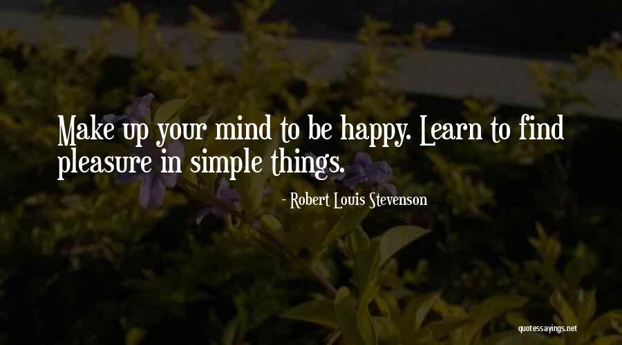 Find Someone To Make You Happy Quotes By Robert Louis Stevenson Find Someone To Make You Happy Quotes By Robert Louis Stevenson