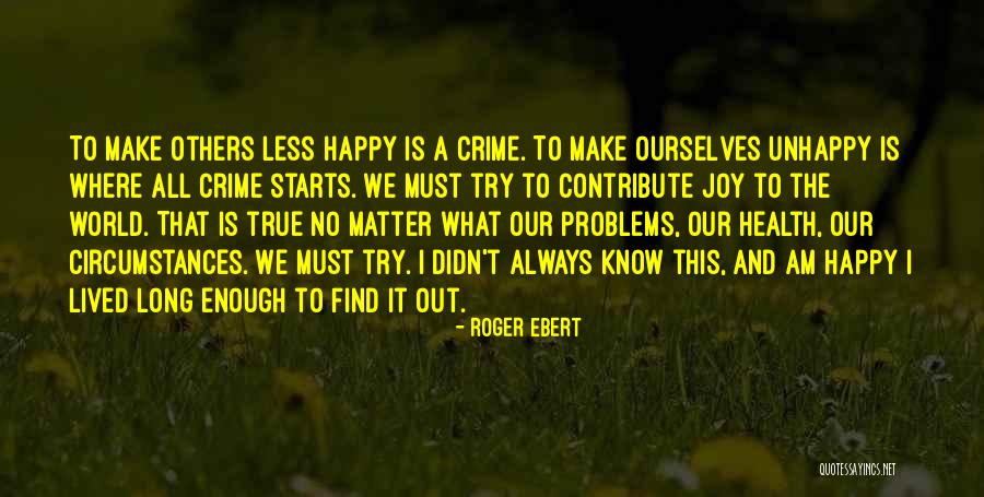Find Someone To Make You Happy Quotes By Roger Ebert Find Someone To Make You Happy Quotes By Roger Ebert