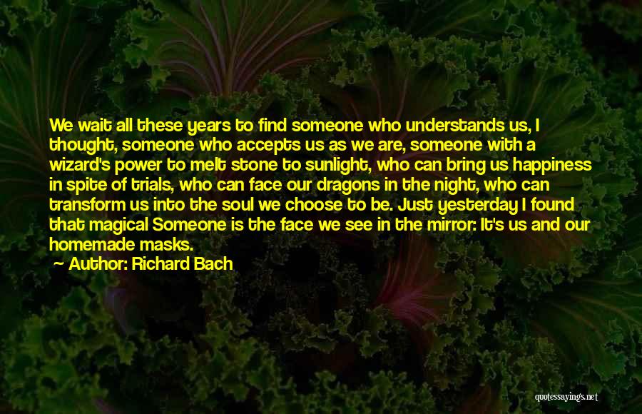 Find Someone Who Accepts You Quotes By Richard Bach