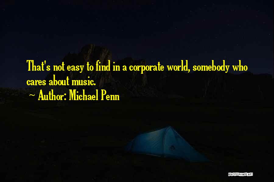 Find Someone Who Cares Quotes By Michael Penn