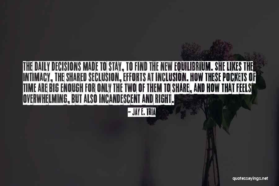 Find Someone Who Likes You For You Quotes By Jay E. Tria Find Someone Who Likes You For You Quotes By Jay E. Tria