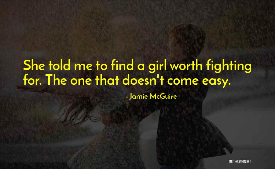 Find Someone Worth Fighting For Quotes By Jamie McGuire