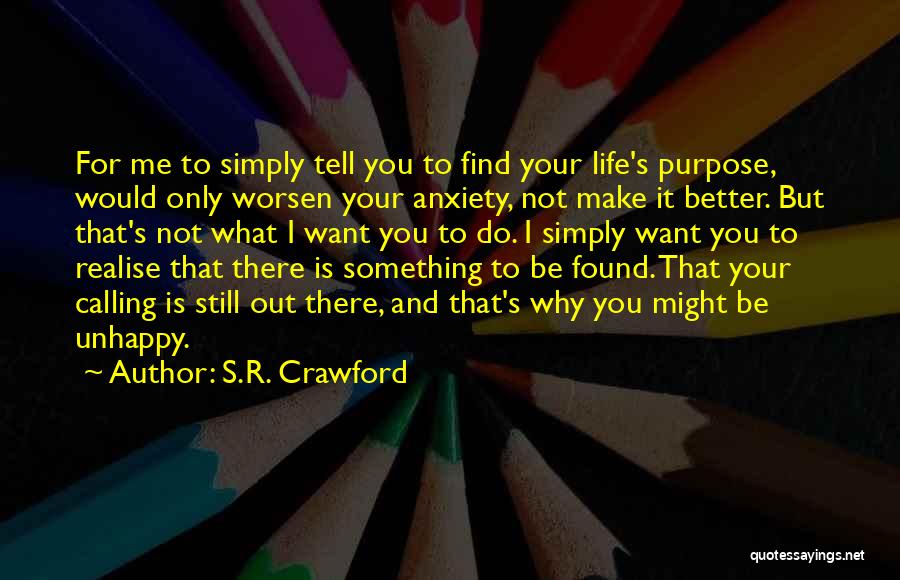 Find Something Better To Do Quotes By S.R. Crawford