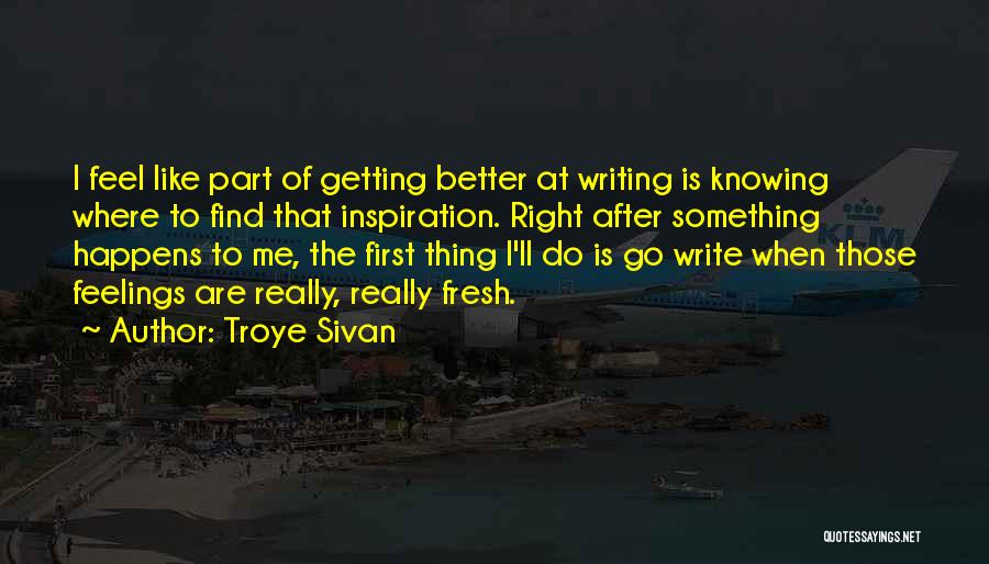 Find Something Better To Do Quotes By Troye Sivan