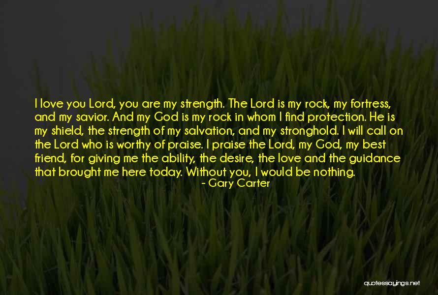 Find Strength In The Lord Quotes By Gary Carter Find Strength In The Lord Quotes By Gary Carter