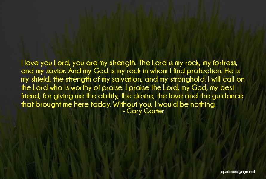 Find Strength In The Lord Quotes By Gary Carter