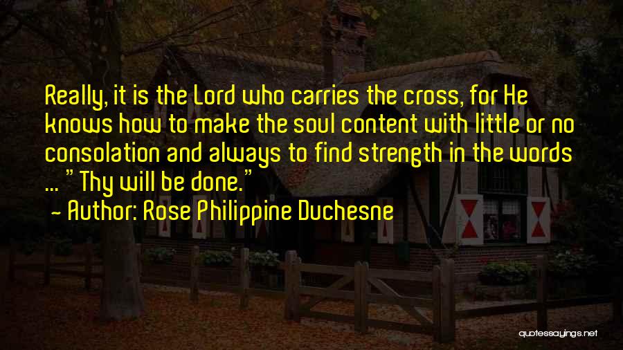 Find Strength In The Lord Quotes By Rose Philippine Duchesne