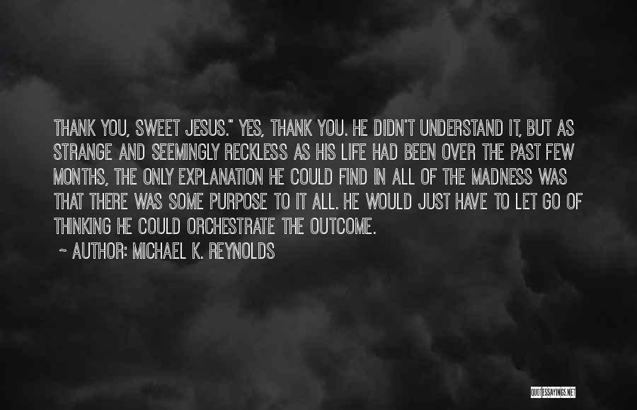 Find Thank You Quotes By Michael K. Reynolds