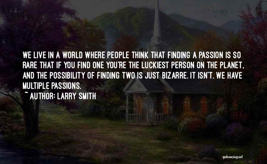 Find That One Person Quotes By Larry Smith