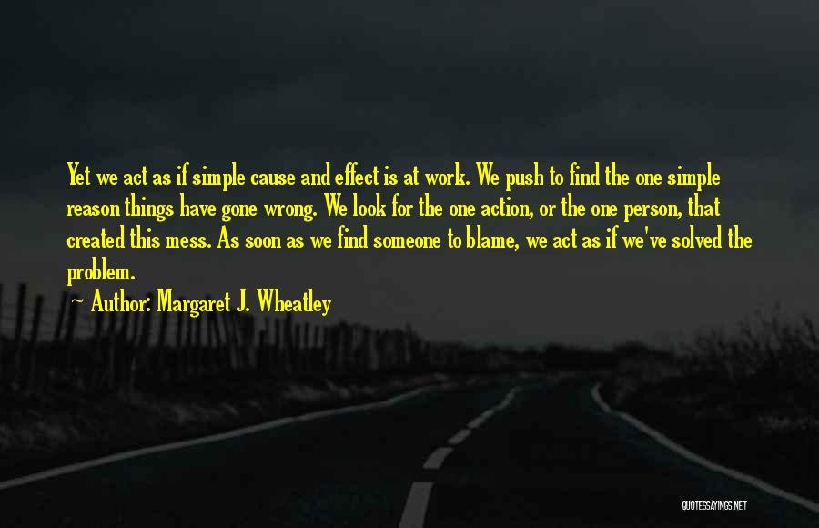 Find That One Person Quotes By Margaret J. Wheatley