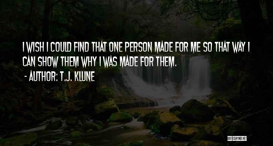 Find That One Person Quotes By T.J. Klune