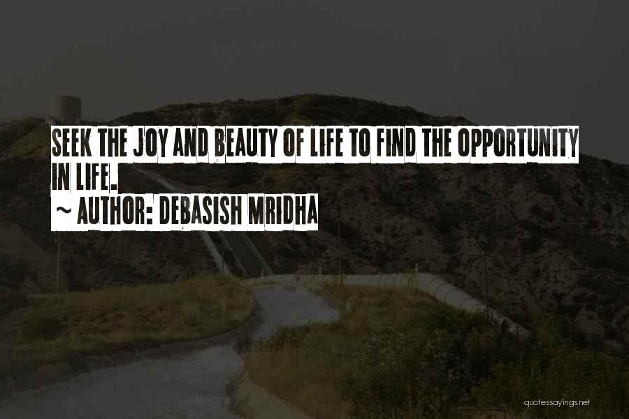 Find The Beauty In Life Quotes By Debasish Mridha