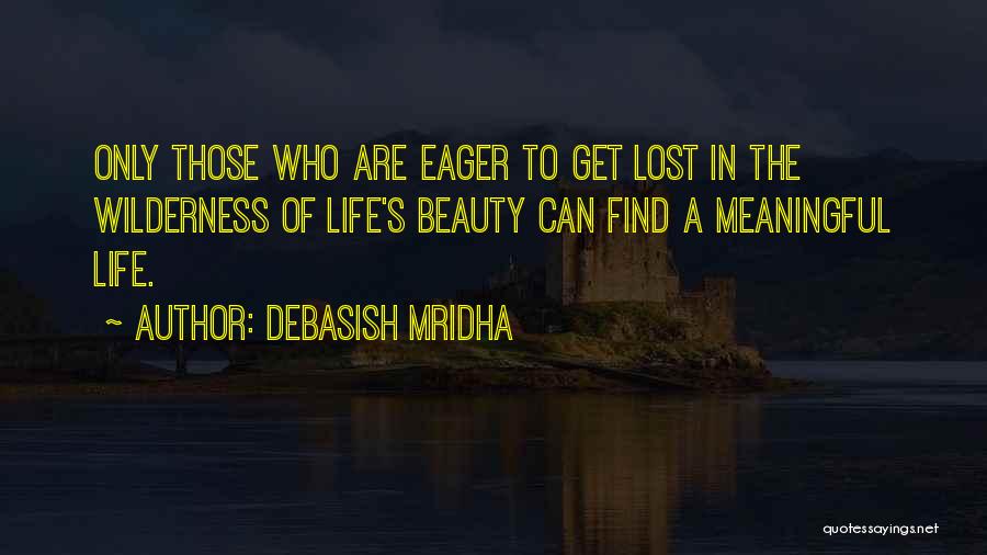 Find The Beauty In Life Quotes By Debasish Mridha