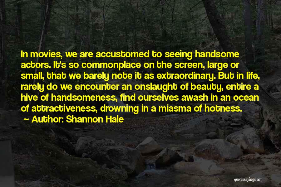 Find The Beauty In Life Quotes By Shannon Hale