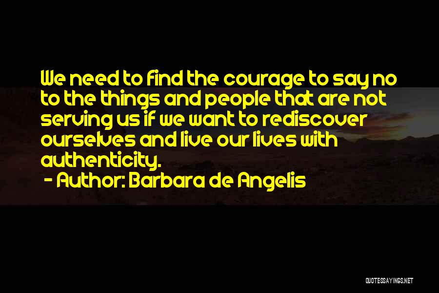 Find The Courage Quotes By Barbara De Angelis