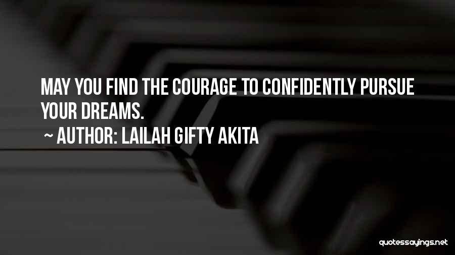 Find The Courage Quotes By Lailah Gifty Akita