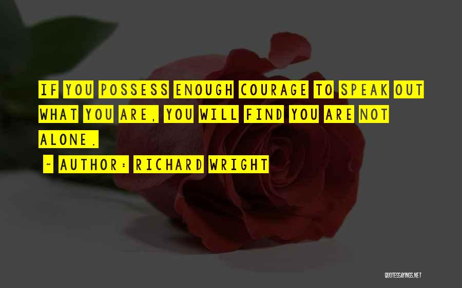 Find The Courage Quotes By Richard Wright