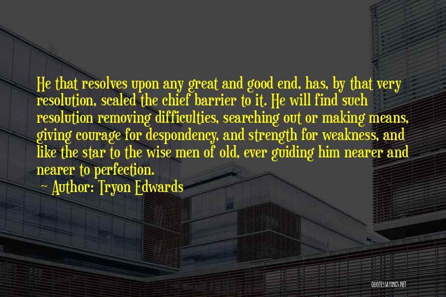 Find The Courage Quotes By Tryon Edwards