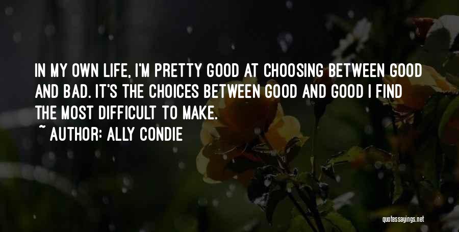 Find The Good In Bad Quotes By Ally Condie