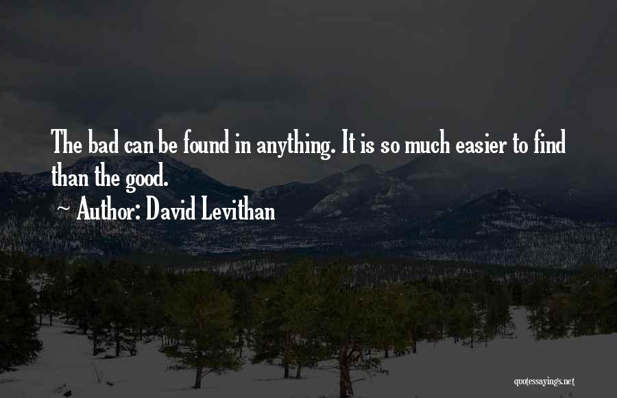 Find The Good In Bad Quotes By David Levithan