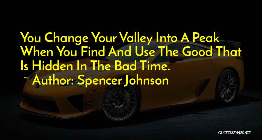 Find The Good In Bad Quotes By Spencer Johnson