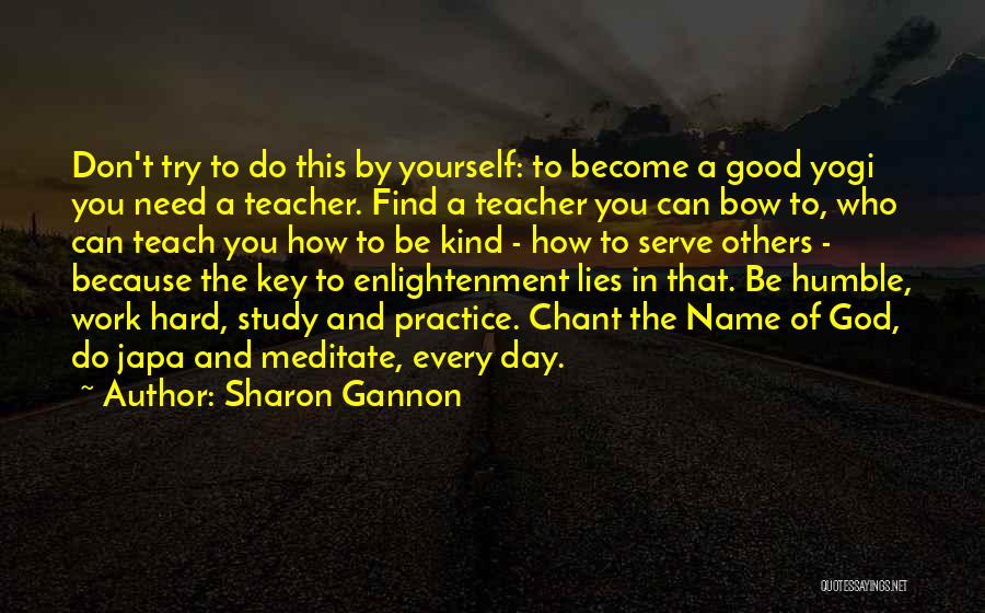 Find The Good In Others Quotes By Sharon Gannon