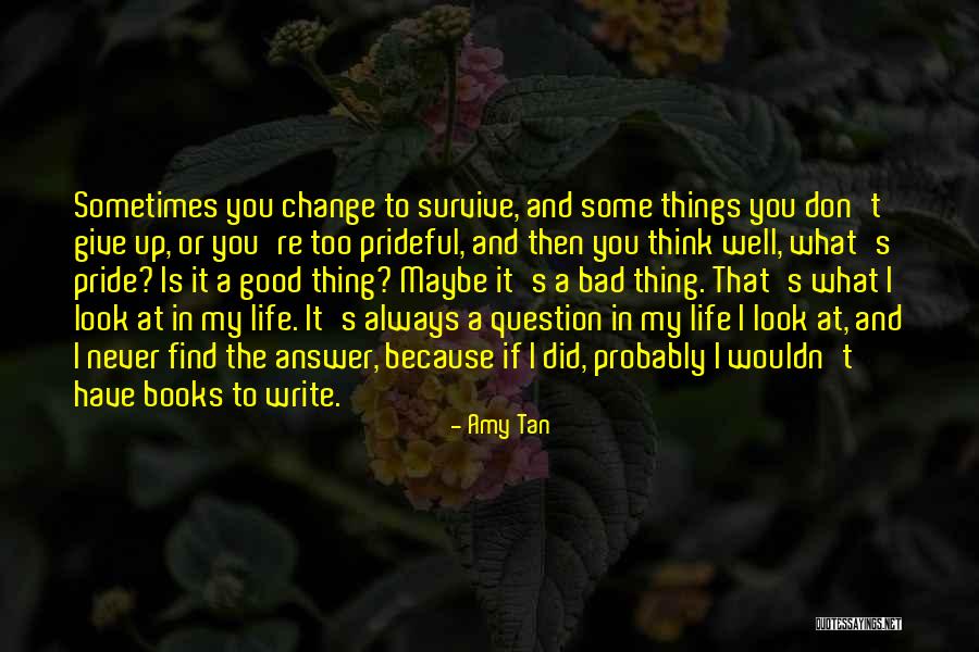 Find The Good In Things Quotes By Amy Tan Find The Good In Things Quotes By Amy Tan