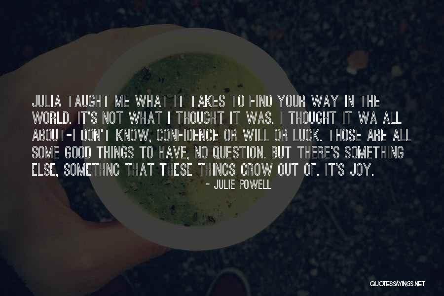 Find The Good In Things Quotes By Julie Powell Find The Good In Things Quotes By Julie Powell