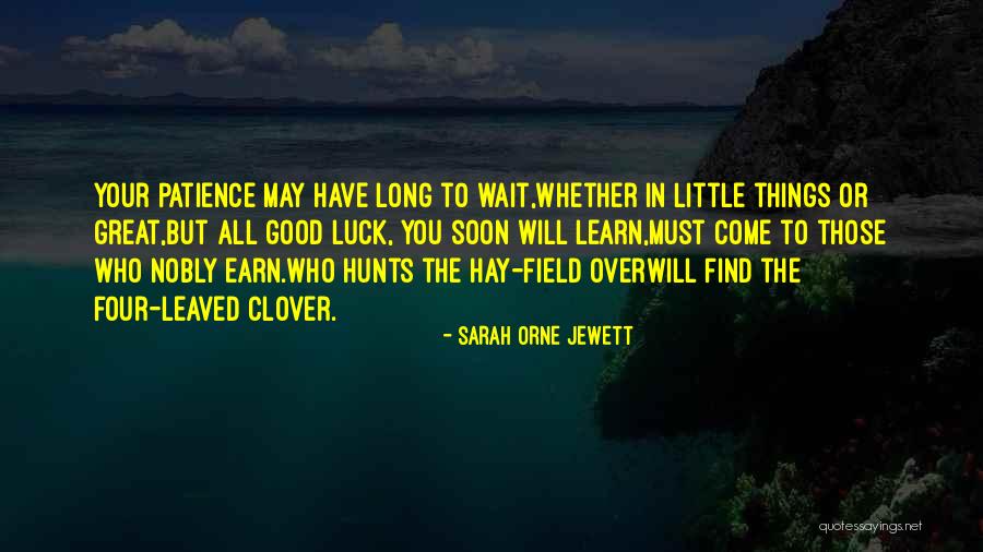 Find The Good In Things Quotes By Sarah Orne Jewett Find The Good In Things Quotes By Sarah Orne Jewett