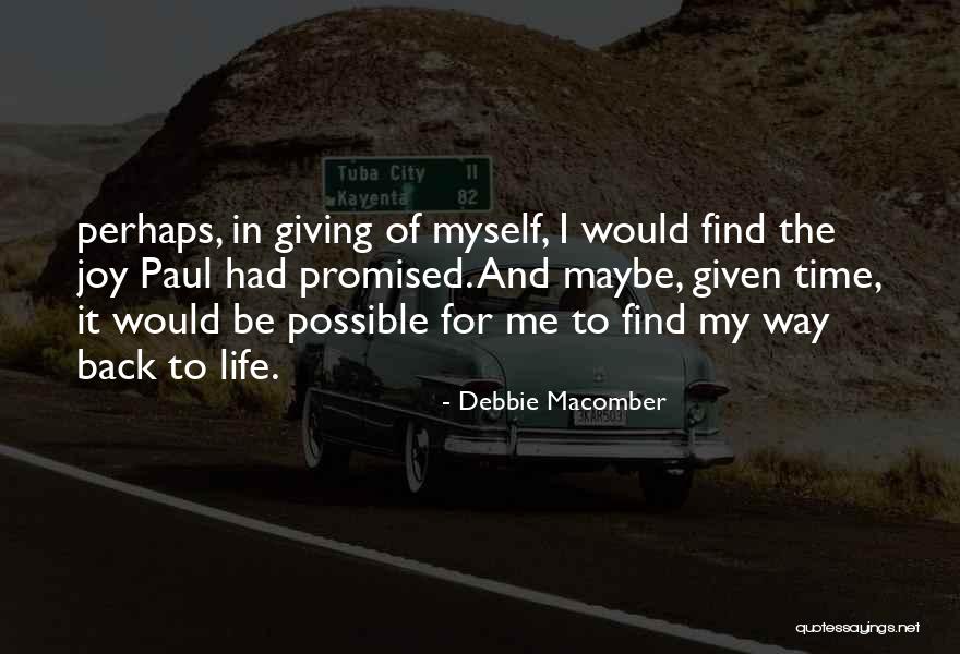 Find The Joy In Life Quotes By Debbie Macomber Find The Joy In Life Quotes By Debbie Macomber