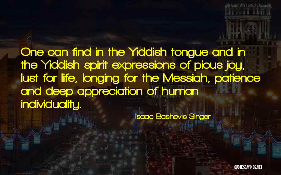 Find The Joy In Life Quotes By Isaac Bashevis Singer Find The Joy In Life Quotes By Isaac Bashevis Singer