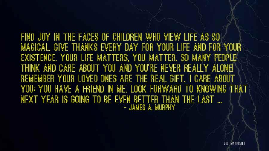 Find The Joy In Your Life Quotes By James A. Murphy