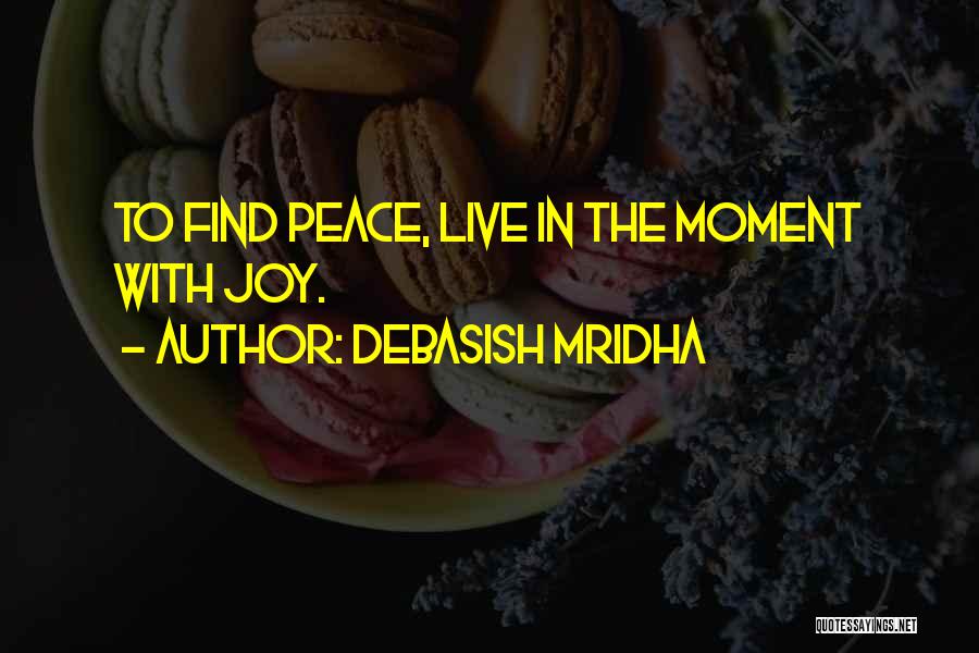 Find The Joy Quotes By Debasish Mridha