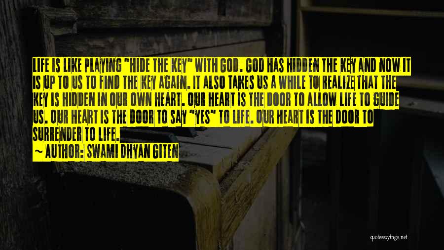 Find The Key To My Heart Quotes By Swami Dhyan Giten