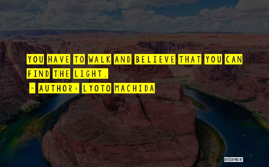 Find The Light Quotes By Lyoto Machida