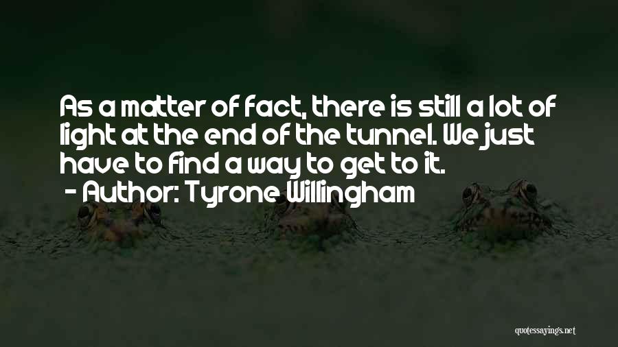 Find The Light Quotes By Tyrone Willingham