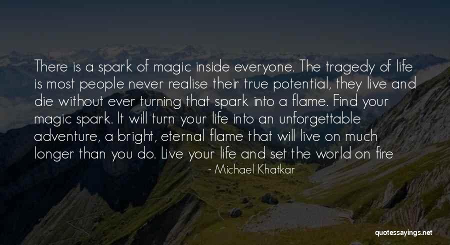 Find The Magic Inside You Quotes By Michael Khatkar Find The Magic Inside You Quotes By Michael Khatkar