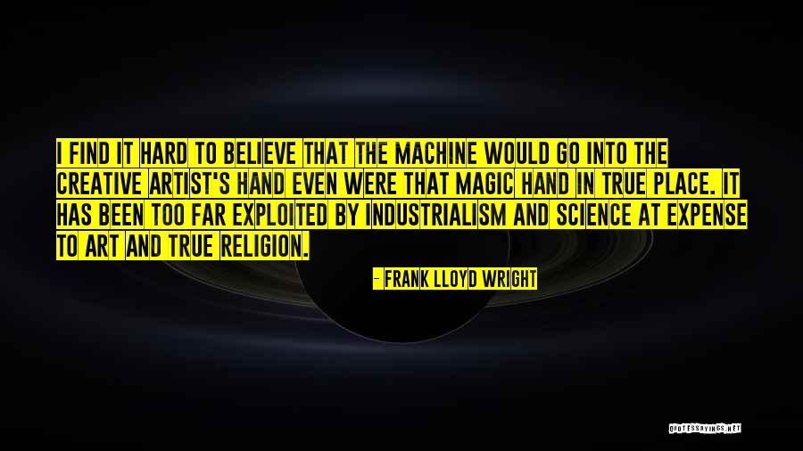 Find The Magic Quotes By Frank Lloyd Wright Find The Magic Quotes By Frank Lloyd Wright