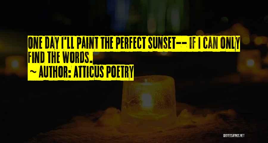 Find The Perfect One Quotes By Atticus Poetry