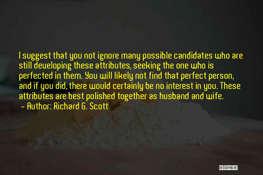 Find The Perfect One Quotes By Richard G. Scott