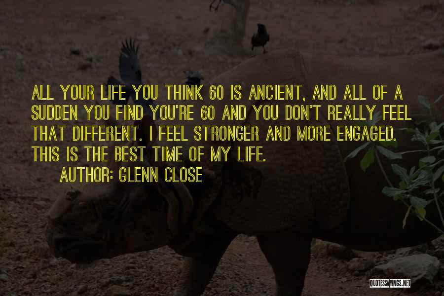 Find The Positive Quotes By Glenn Close